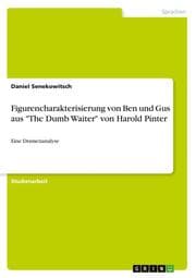 Cover von Figurencharakterisierung von Ben und Gus aus 'The Dumb Waiter' von Harold Pinter