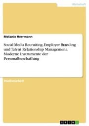 Cover von Social Media Recruiting, Employer Branding und Talent Relationship Management. Moderne Instrumente der Personalbeschaffung