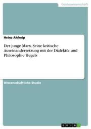 Cover von Der junge Marx. Seine kritische Auseinandersetzung mit der Dialektik und Philosophie Hegels