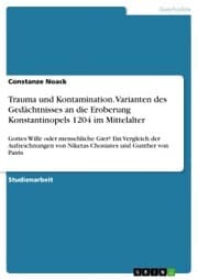 Cover von Trauma und Kontamination. Varianten des Gedächtnisses an die Eroberung Konstantinopels 1204 im Mittelalter