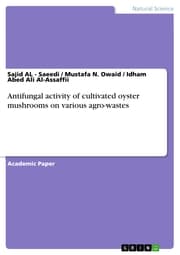Cover von Antifungal activity of cultivated oyster mushrooms on various agro-wastes