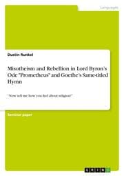 Cover von Misotheism and Rebellion in Lord Byrons Ode 'Prometheus' and Goethes Same-titled Hymn