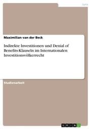 Cover von Indirekte Investitionen und Denial of Benefits-Klauseln im Internationalen Investitionsvölkerrecht