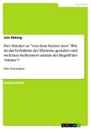 Cover von Der Stricker in 'von dem heizen îsen'. Wie ist das Verhältnis der Eheleute gestaltet und welchen Stellenwert nimmt der Begriff der 'triuwe'?