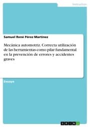 Cover von Mecánica automotriz. Correcta utilización de las herramientas como pilar fundamental en la prevención de errores y accidentes graves