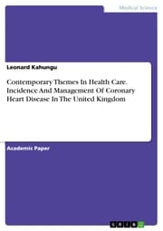 Cover von Contemporary Themes In Health Care. Incidence And Management Of Coronary Heart Disease In The United Kingdom