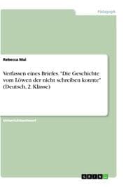 Cover von Verfassen eines Briefes. 'Die Geschichte vom Löwen der nicht schreiben konnte' (Deutsch, 2. Klasse)