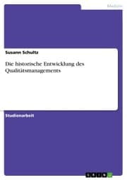 Cover von Die historische Entwicklung des Qualitätsmanagements