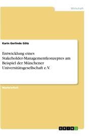 Cover von Entwicklung eines Stakeholder-Managementkonzeptes am Beispiel der Münchener Universitätsgesellschaft e.V.