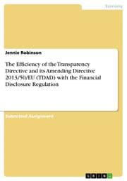 Cover von The Efficiency of the Transparency Directive and its Amending Directive 2013/50/EU (TDAD) with the Financial Disclosure Regulation