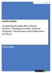 Cover von Comparing Absurdist Plays. Samuel Becketts 'Waiting for Godot' and Tom Stoppards 'Rosencrantz and Guildenstern are Dead'