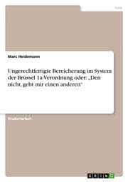 Cover von Ungerechtfertigte Bereicherung im System der Brüssel 1a-Verordnung oder: Den nicht, gebt mir einen anderen