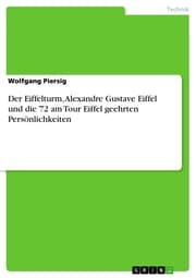 Cover von Der Eiffelturm, Alexandre Gustave Eiffel und die 72 am Tour Eiffel geehrten Persönlichkeiten