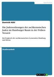 Cover von Die Judenordnungen der aschkenasischen Juden im Hamburger Raum in der Frühen Neuzeit