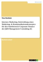 Cover von Internes Marketing. Entwicklung eines Marketing- & Kommunikationskonzeptes für den Stabsbereich Corporate Finance der J&M Management Consulting AG