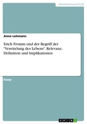 Cover von Erich Fromm und der Begriff der 'Vereitelung des Lebens'. Relevanz, Definition und Implikationen