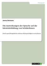 Cover von Die Auswirkungen der Sprache auf die Identitätsbildung von SchülerInnen