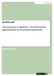 Cover von 'Kreuzzug ins Ungewisse'. Der historische Jugendroman im Geschichtsunterricht