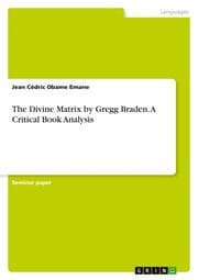 Cover von The Divine Matrix by Gregg Braden. A Critical Book Analysis