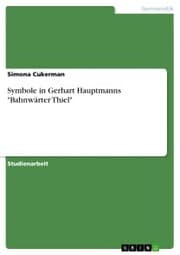 Cover von Symbole in Gerhart Hauptmanns 'Bahnwärter Thiel'