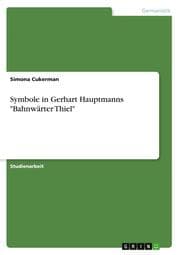Cover von Symbole in Gerhart Hauptmanns 'Bahnwärter Thiel'