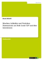 Cover von Rüschen, Schleifen und Perücken. Herrenmode am Hofe Louis XIV und ihre Intentionen