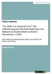 Cover von 'Tue Buße vor unserem Gott!'. Die Aufforderung des Bischofs Ambrosius von Mailand zur Kirchenbuße an Kaiser Theodosius I. (390)