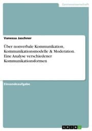 Cover von Über nonverbale Kommunikation, Kommunikationsmodelle & Moderation. Eine Analyse verschiedener Kommunikationsformen