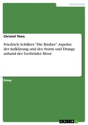 Cover von Friedrich Schillers 'Die Räuber'. Aspekte der Aufklärung und des Sturm und Drangs anhand der Gerbrüder Moor