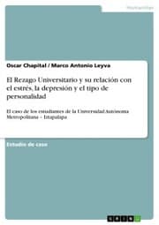 Cover von El Rezago Universitario y su relación con el estrés, la depresión y el tipo de personalidad