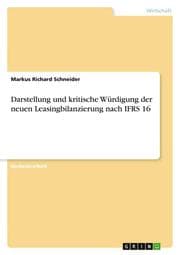 Cover von Darstellung und kritische Würdigung der neuen Leasingbilanzierung nach IFRS 16