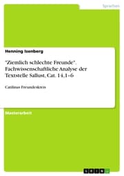 Cover von 'Ziemlich schlechte Freunde'. Fachwissenschaftliche Analyse der Textstelle Sallust, Cat. 14,1-6