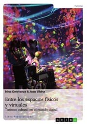 Cover von Entre los espacios físicos y virtuales. Turismo cultural en el mundo digital