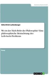 Cover von Wo ist der Niels Bohr der Philosophie? Eine philosophische Betrachtung des Leib-Seele-Problems
