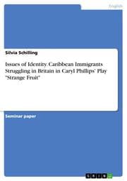 Cover von Issues of Identity. Caribbean Immigrants Struggling in Britain in Caryl Phillips' Play 'Strange Fruit'