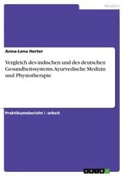 Cover von Vergleich des indischen und des deutschen Gesundheitssystems. Ayurvedische Medizin und Physiotherapie