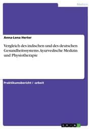 Cover von Vergleich des indischen und des deutschen Gesundheitssystems. Ayurvedische Medizin und Physiotherapie