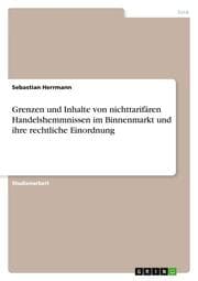 Cover von Grenzen und Inhalte von nichttarifären Handelshemmnissen im Binnenmarkt und ihre rechtliche Einordnung