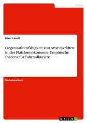 Cover von Organisationsfähigkeit von Arbeitskräften in der Plattformökonomie. Empirische Evidenz für Fahrradkuriere