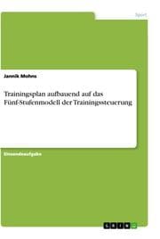 Cover von Trainingsplan aufbauend auf das Fünf-Stufenmodell der Trainingssteuerung
