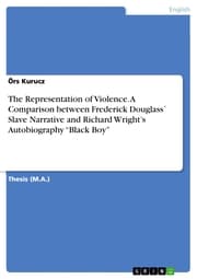 Cover von The Representation of Violence. A Comparison between Frederick Douglass' Slave Narrative and Richard Wright's Autobiography 'Black Boy'