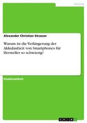 Cover von Warum ist die Verlängerung der Akkulaufzeit von Smartphones für Hersteller so schwierig?