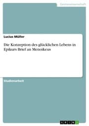 Cover von Die Konzeption des glücklichen Lebens in Epikurs Brief an Menoikeus