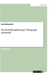 Cover von Ein Fortbildungskonzept 'Pädagogik praxisnah'