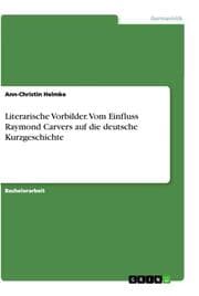 Cover von Literarische Vorbilder. Vom Einfluss Raymond Carvers auf die deutsche Kurzgeschichte