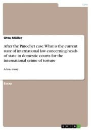 Cover von After the Pinochet case. What is the current state of international law concerning heads of state in domestic courts for the international crime of torture