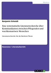 Cover von Eine systematische Literaturrecherche über Kommunikation zwischen Pflegenden und wachkomatösen Menschen