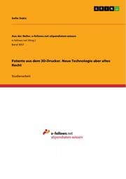 Cover von Patente aus dem 3D-Drucker. Neue Technologie aber altes Recht