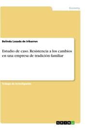 Cover von Estudio de caso. Resistencia a los cambios en una empresa de tradición familiar