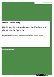 Cover von Die Rotwelsch-Sprache und ihr Einfluss auf die deutsche Sprache